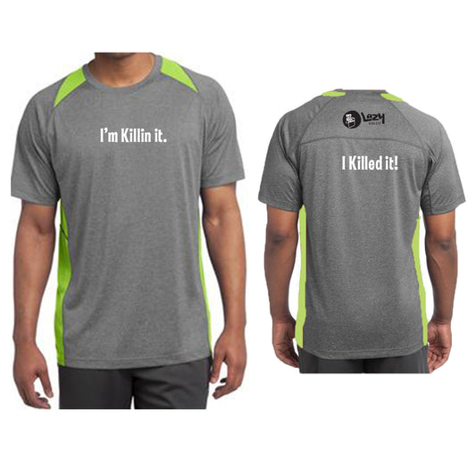 I'm Killin it. I Killed it! Mens Performance Shirt